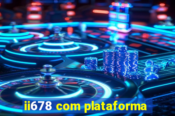 ii678 com plataforma